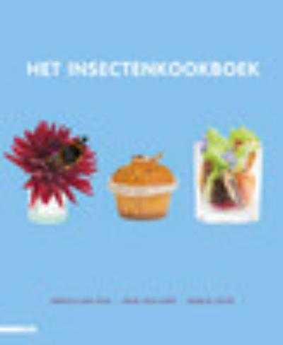 Omslag Arnold Van Huis, Henk Van Gurp, Marcel Dicke en Henk van Gurp - Het insectenkookboek