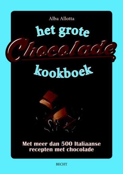 Pietro Vertamy, Luisa Montalto, Alba Allotta, Marco Agiro en Alessandro Rabboni - Het grote chocoladeboek