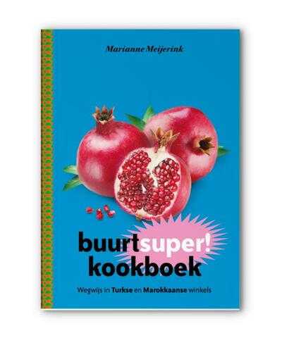 Marianne Meijerink - Buurtsuperkookboek
