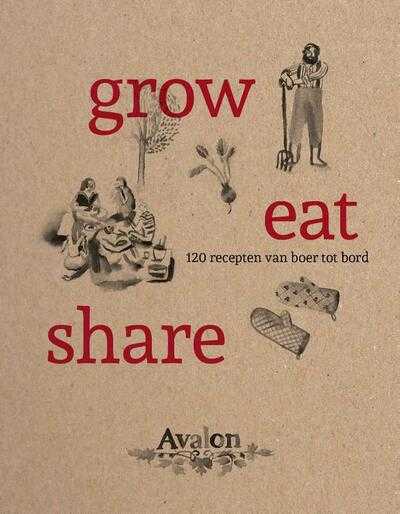 Tine Tomme, Marijke Deconinck, Hans Van der Fraenen, Bart Poelvoorde en Inge Bogaerts - Grow, eat, share