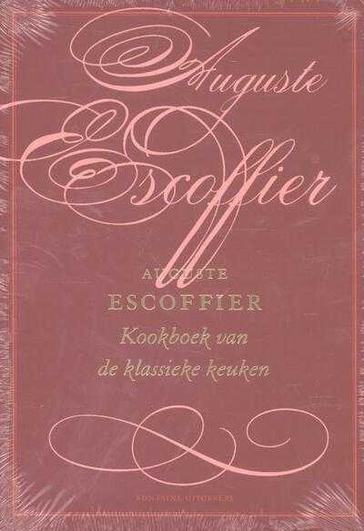 Auguste Escoffier - Kookboek van de klassieke keuken