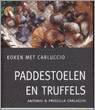 Antonio Carluccio en P. Carluccio - Paddestoelen en truffels