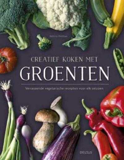 Bettina Matthaei - Creatief koken met groenten