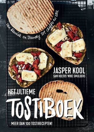 Jasper Kool, Sam Holtus en Wibe Smulders - Het ultieme tostiboek