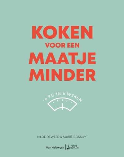 Hilde Deweer en Marie Bossuyt - Koken voor een maatje minder