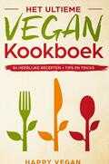 Happy Vegan - Het ultieme vegan kookboek, 84 heerlijke recepten + tips en tricks