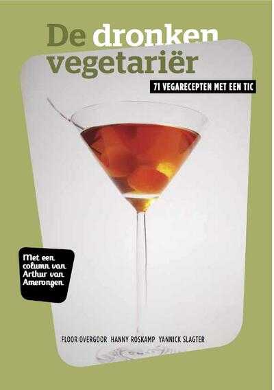 Hanny Roskamp, Floor Overgoor, Yannick Slagter, Arthur Van Amerongen, Michiel Van Rooij, Van den Berg en Bruno Heemskerk - De dronken vegetariër