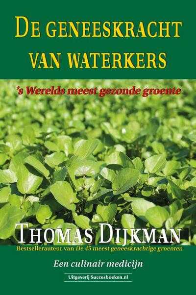 Thomas Dijkman - De geneeskracht van waterkers