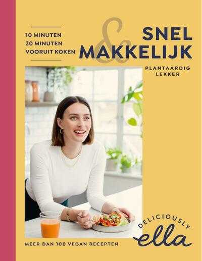 Ella Mills - Deliciously Ella Snel & makkelijk