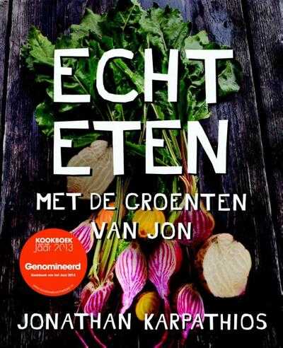 Jonathan Karpathios, Bas Husslage, Huib van Wersch, Daphne van Groeningen, Birgitta Gadellaa en Sarah Meers - Echt eten