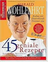 Harald Wohlfahrt - 45 geniale rezepten