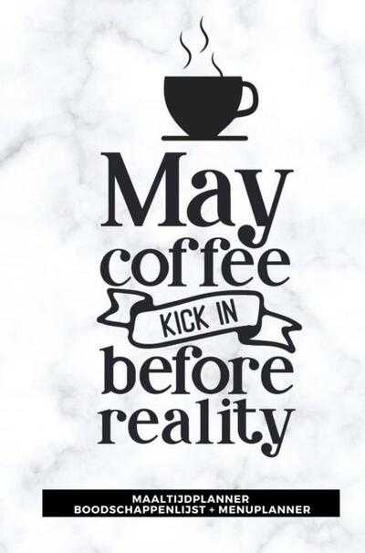 Gold Arts Books - Maaltijdplanner 'May coffee kick in before reality '