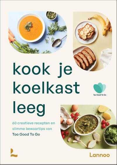 Too Good To Go - Kook je koelkast leeg