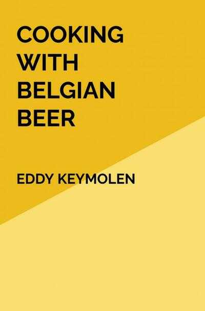 Eddy KEYMOLEN - COOKING WITH BELGIAN BEER