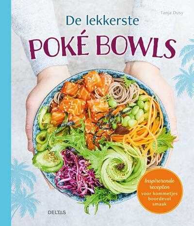 Tanja Dusy - De lekkerste poké bowls