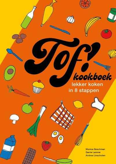 Monica Boschman en Gerrie Lammé - Tof! kookboek