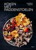 Andrea Gentl - Koken met paddenstoelen