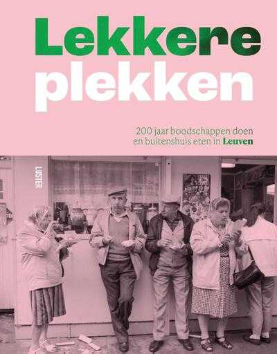 Diverse auteurs, Greet Draye, Liesbeth Geussens en Yves Segers - Lekkere plekken