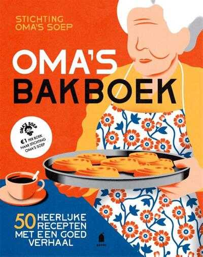 Stichting Oma's Soep en Stichting Oma'S Soep - Oma's bakboek