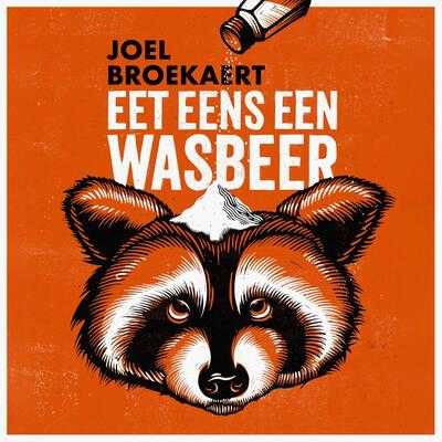 Joël Broekaert - Eet eens een wasbeer