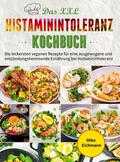 Mike Eichmann - Das XXL Histaminintoleranz Kochbuch