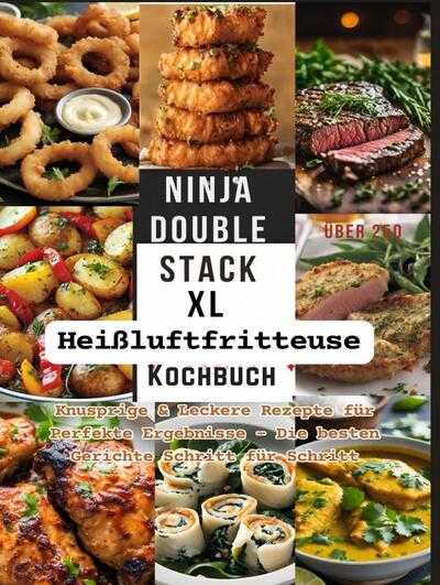 Tina Frisch - Ninja Double Stack XL Heißluftfritteuse Kochbuch