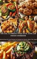 Eva Leckerfeld - The XXL Ultimate Ninja Dual Zone Air Fryer Cookbook