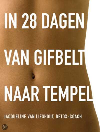 Jacqueline van Lieshout - In 28 dagen van gifbelt naar tempel