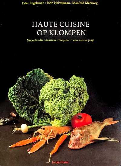 Manfred Meeuwig, P. Engelsman en J. Halvemaan - Haute cuisine op klompen