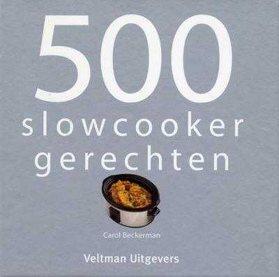 Omslag Carol Beckerman en Vitataal - 500 slowcooker recepten