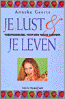 Anneke Geerts, F. Mulder en A. Geerts - Je lust en je leven