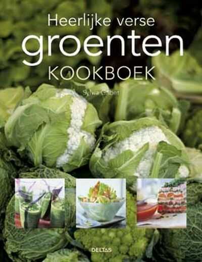 Sylvia Gabet en S. Gabet - Heerlijke Verse Groenten Kookboek