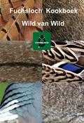 L. Groeneveld en Linda Groeneveld - Fuchsloch kookboek Wild van Wild