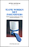 M. Montignac en Michel Montignac - Slank worden met zakendiners